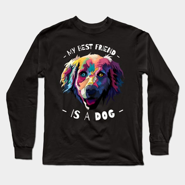 My best friend is a labrador dog Long Sleeve T-Shirt by GeekOwl Trade